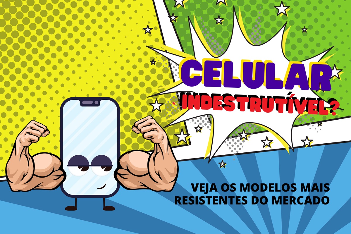 Celular indestrutível? Veja os modelos mais resistentes do mercado