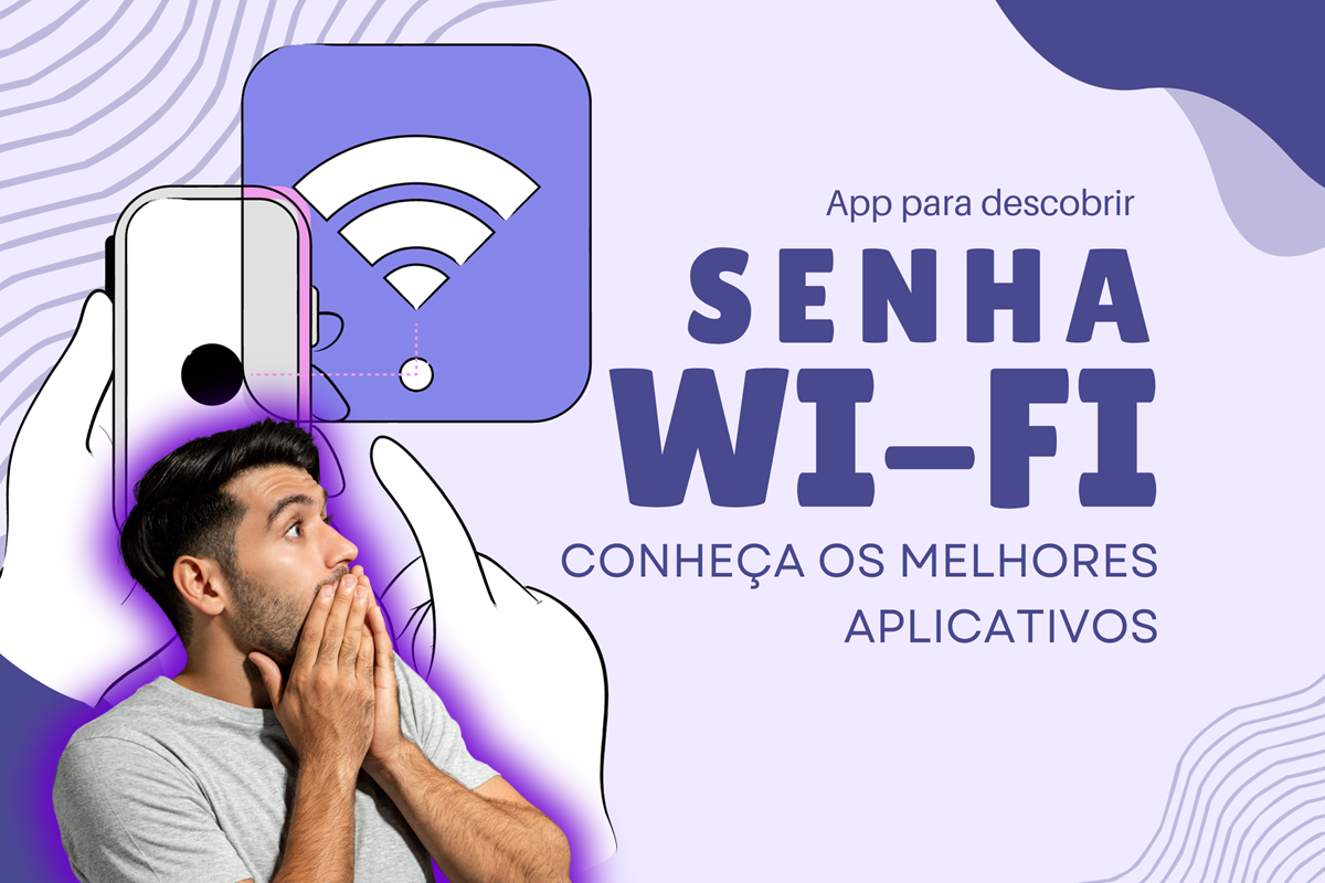 App para descobrir senha Wi-Fi: conheça os melhores aplicativos