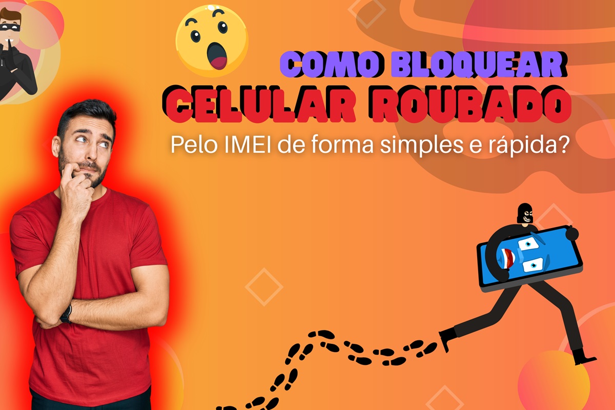 Como bloquear celular roubado pelo IMEI de forma simples e rápida?