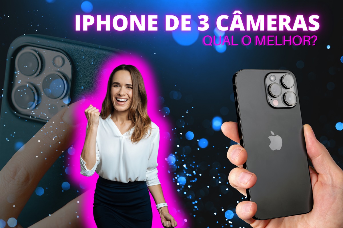 Qual é o melhor iPhone de 3 câmeras?