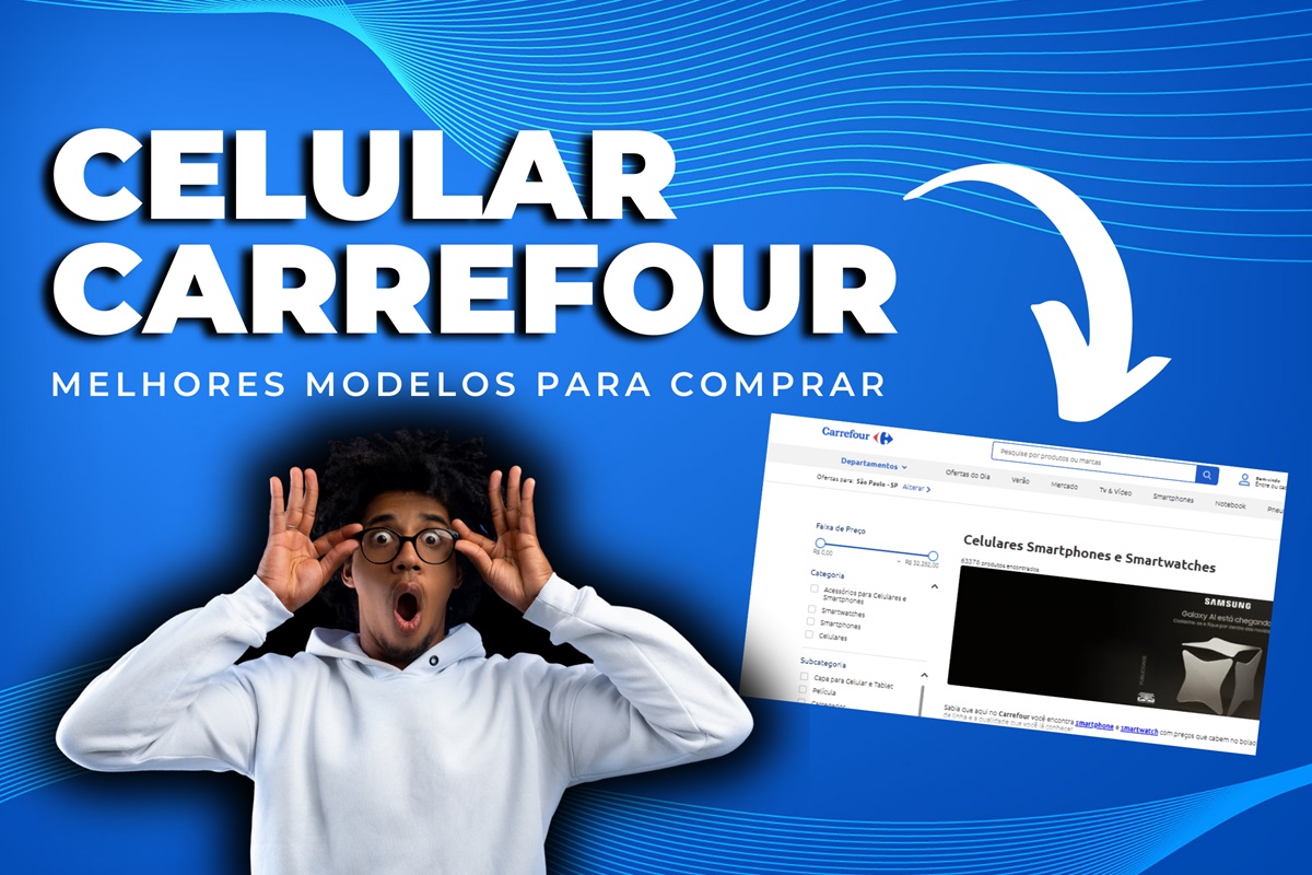 Celular Carrefour: melhores modelos para comprar